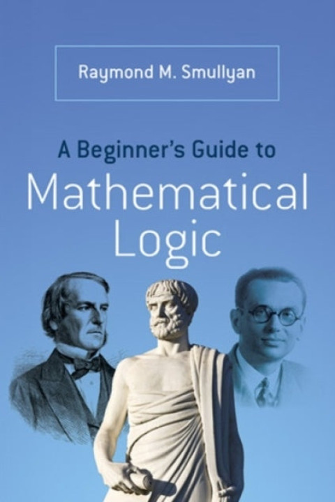 Omslag: A Beginners Guide to Mathematical Logic