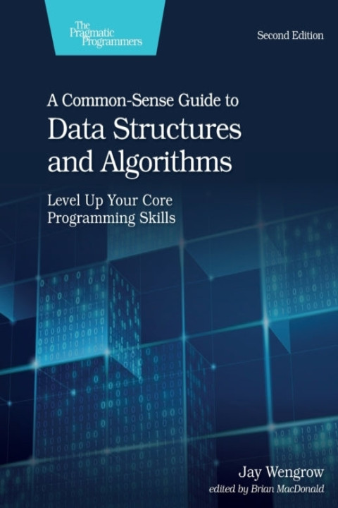 Omslag: A Common-Sense Guide to Data Structures and Algorithms, Second Edition