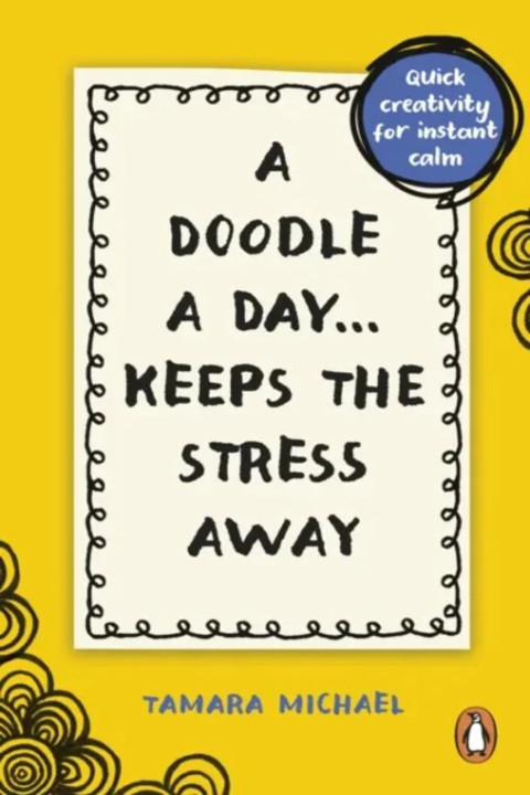 Omslag: A Doodle a Day Keeps the Stress Away - Quick creativity for instant calm