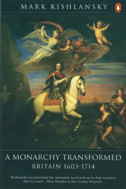 Omslag: A Monarchy Transformed - A Monarchy Transformed, Britain 1630-1714