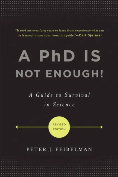 Omslag: A PhD Is Not Enough! - A Guide to Survival in Science