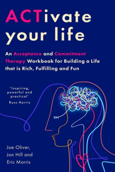 Omslag: Activate Your Life An Acceptance and Commitment Therapy Work