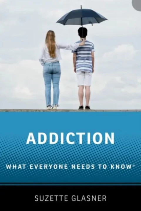 Omslag: Addiction - What Everyone Needs to Know