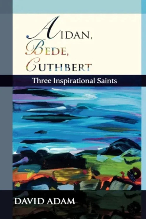 Omslag: Aidan, Bede, Cuthbert - Three Inspirational Saints
