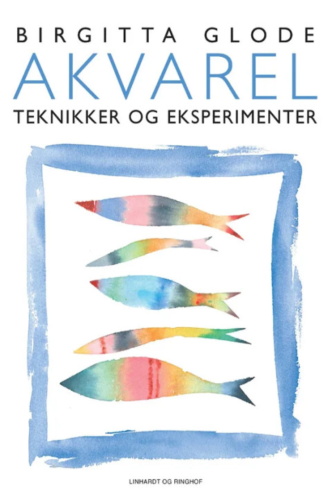 Omslag: Akvarelteknikker og eksperimenter