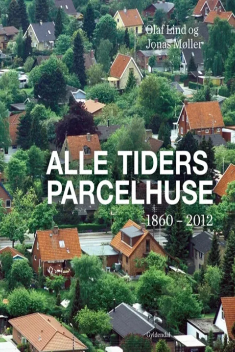 Omslag: Alle tiders parcelhuse - 1860-2012