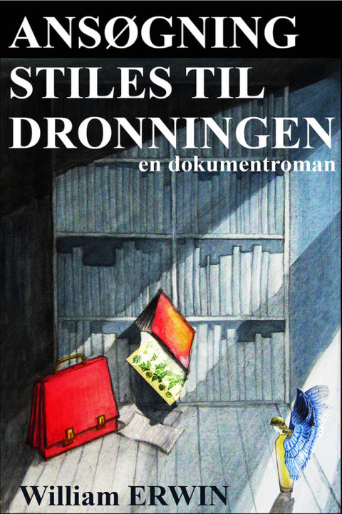 Omslag: Ansøgning stiles til Dronningen