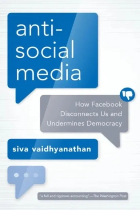 Omslag: Antisocial Media - How Facebook Disconnects Us and Undermines Democracy