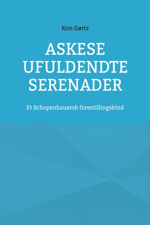 Omslag: Askese ufuldendte serenader