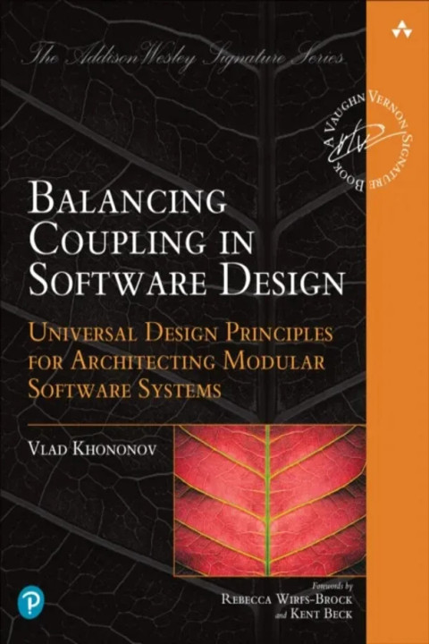Omslag: Balancing Coupling in Software Design - Universal Design Principles for Architecting Modular Software Systems