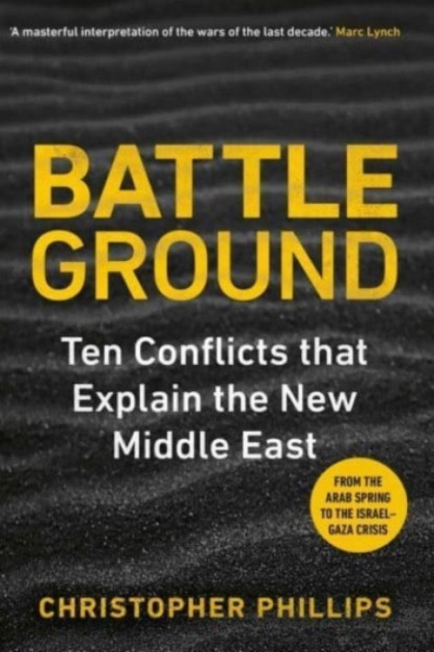 Omslag: Battleground - 10 Conflicts that Explain the New Middle East