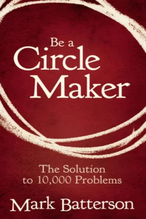 Omslag: Be a Circle Maker - The Solution to 10,000 Problems