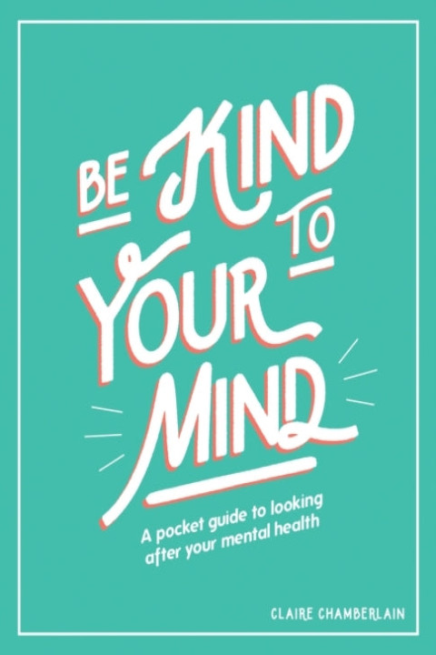 Omslag: Be Kind to Your Mind
