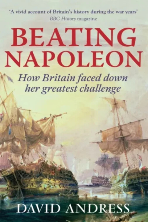 Omslag: Beating Napoleon - How Britain Faced Down Her Greatest Challenge