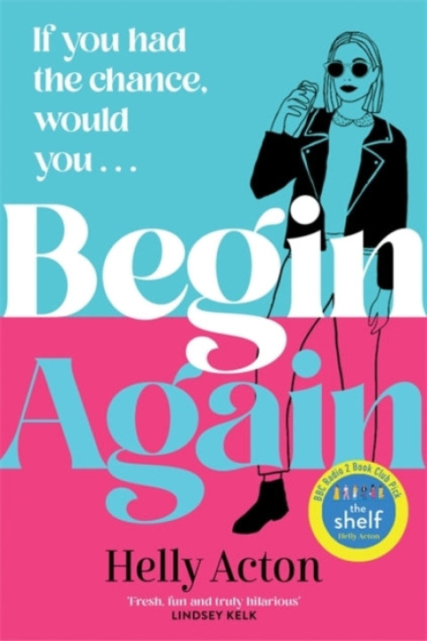 Omslag: Begin Againwhat Would You Change If You Could Go Back?