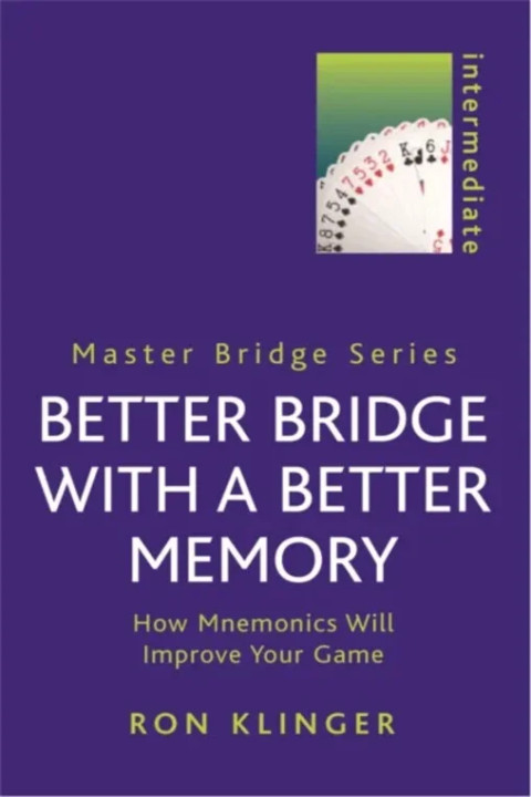 Omslag: Better Bridge with a Better Memory - How Mnemonics Will Improve Your Game