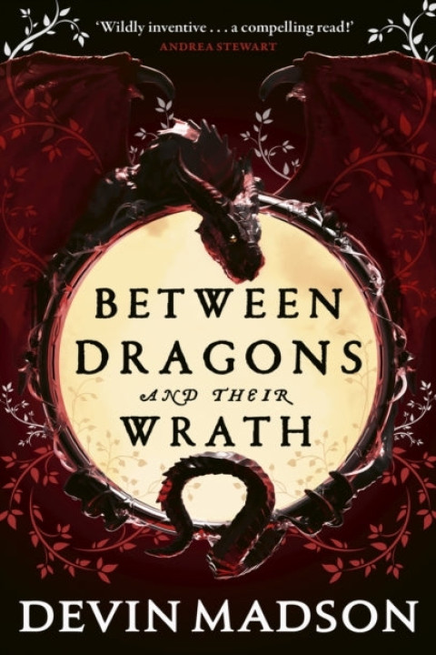 Omslag: Between Dragons And Their Wrath