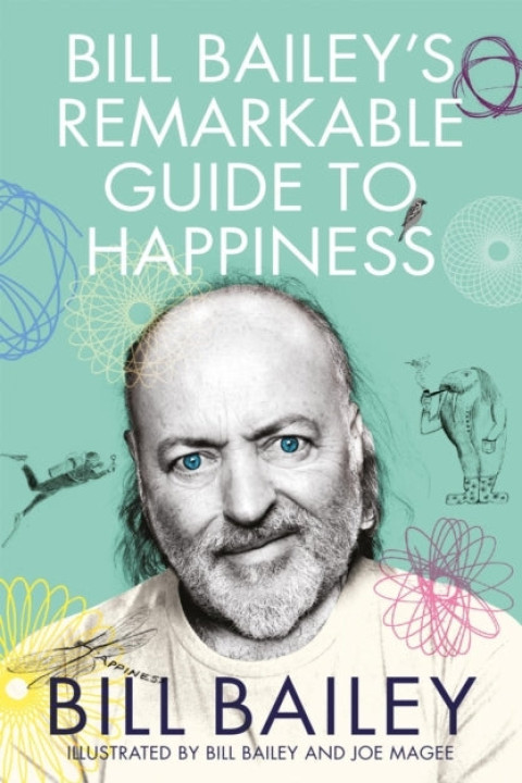 Omslag: Bill Bailey s Remarkable Guide to Happiness