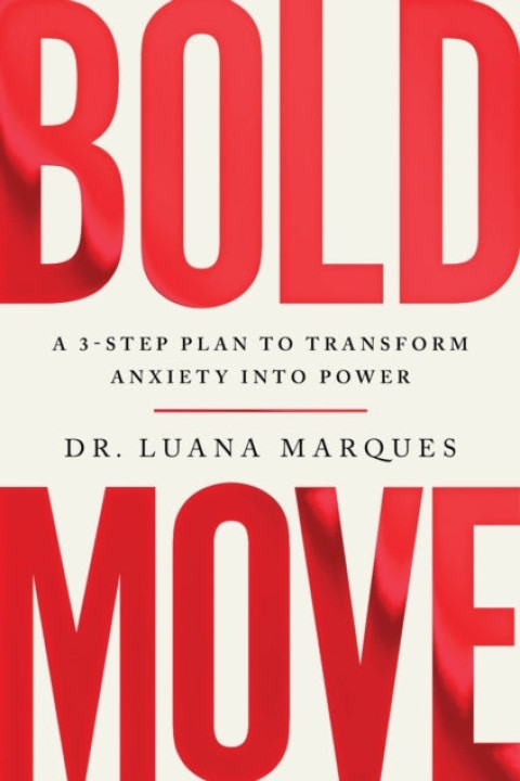 Omslag: Bold Move A 3-Step Plan To Transform Anxiety Into Power
