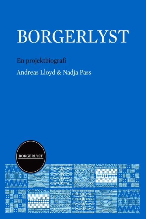 Omslag: Borgerlyst - En projektbiografi