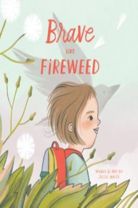 Omslag: Brave Like Fireweed