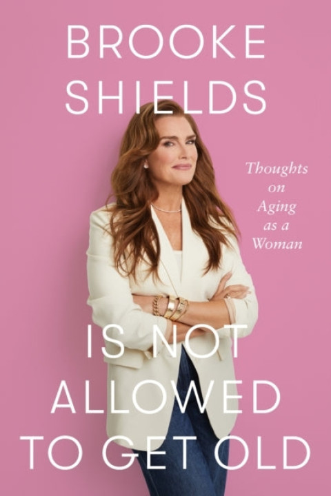 Omslag: Brooke Shields Is Not Allowed to Get Old