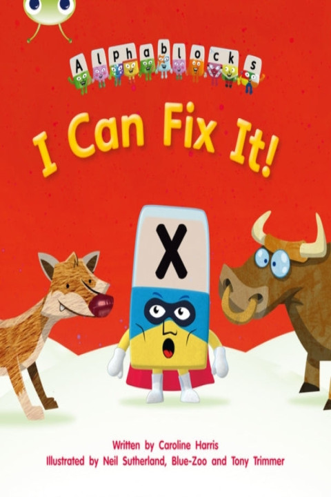 Omslag: Bug Club Phonics - Phase 3 Unit 6: Alphablocks I Can Fix It!