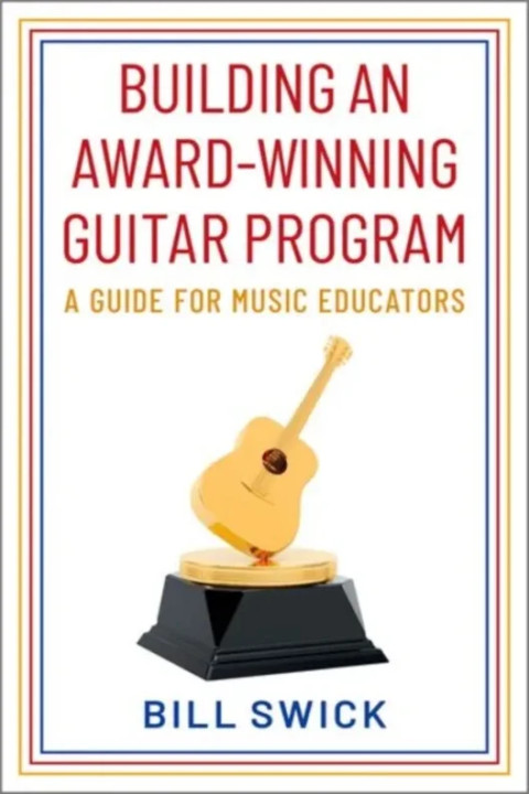 Omslag: Building an Award-Winning Guitar Program - A Guide for Music Educators