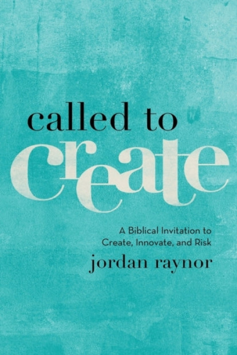Omslag: Called to Create a Biblical Invitation to Create Innovate