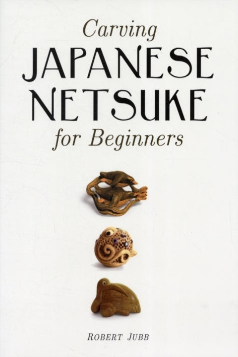Omslag: Carving Japanese Netsuke for Beginners