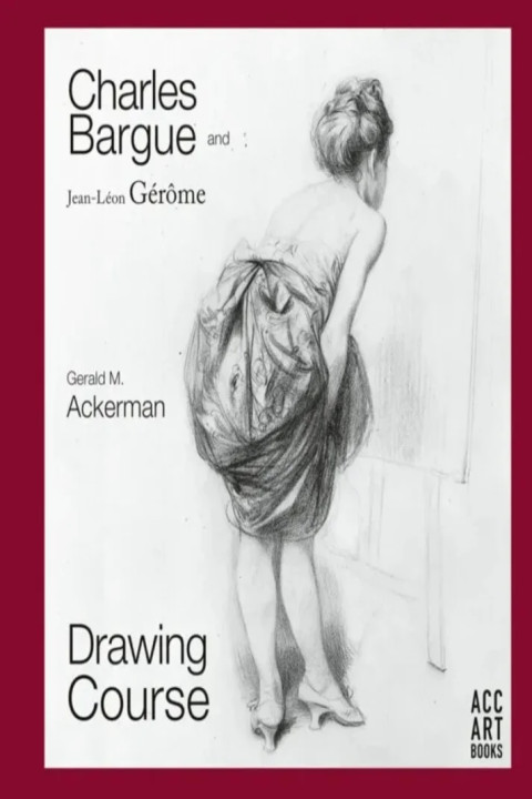 Omslag: Charles Bargue and Jean-Leon Gerome - Drawing Course