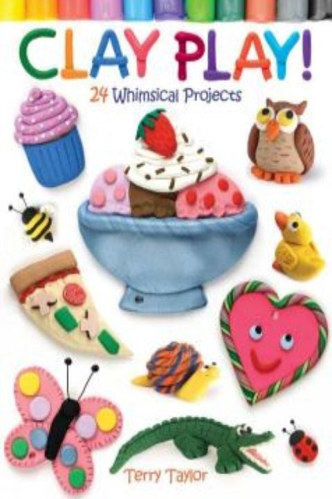 Omslag: Clay Play! 24 Whimsical Projects