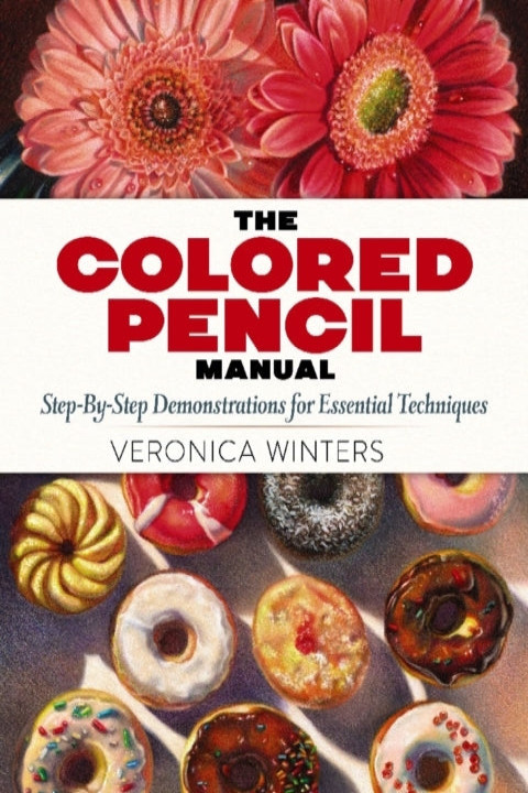 Omslag: Colored Pencil Manual: Step-by-Step Instructions and Techniq