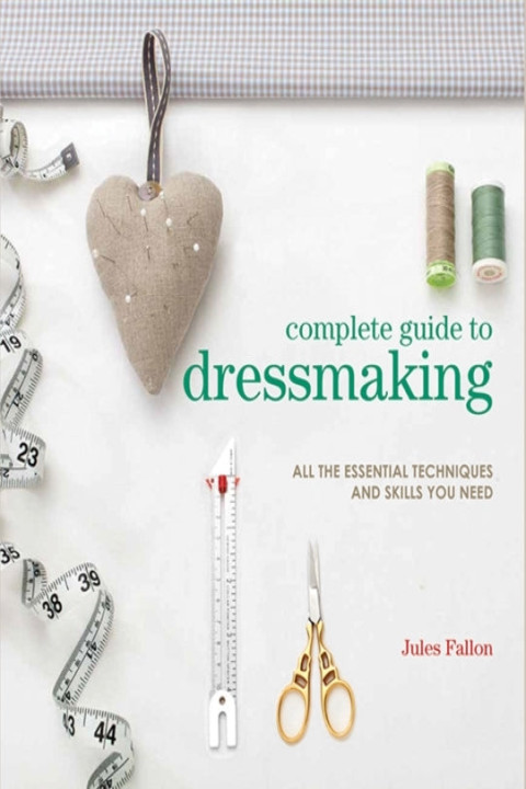 Omslag: Complete Guide To Dressmakingall The Essential Techniques An