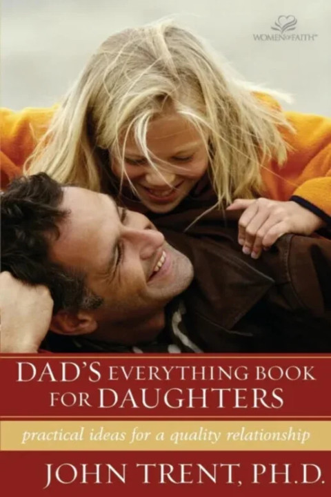 Omslag: Dad s Everything Book for Daughters - Practical Ideas for a Quality Relationship