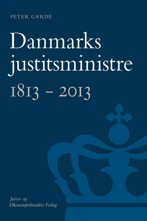 Omslag: Danmarks justitsministre 1813 - 2013