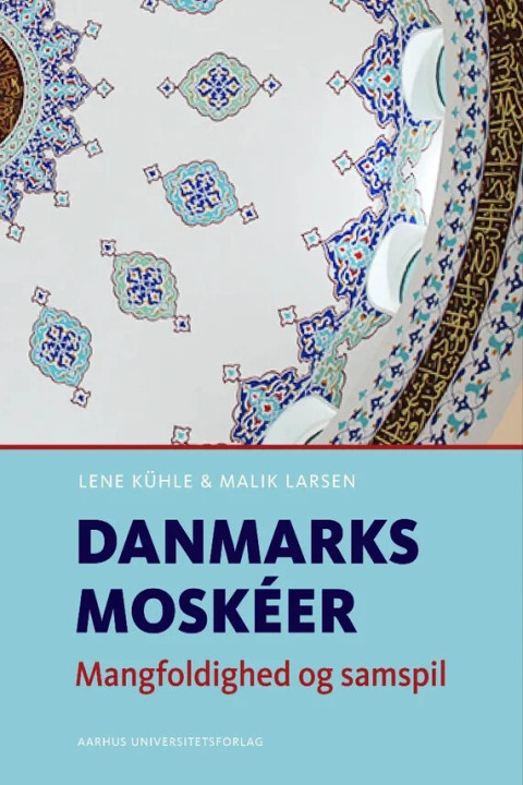 Omslag: Danmarks moskéer - Mangfoldighed og samspil