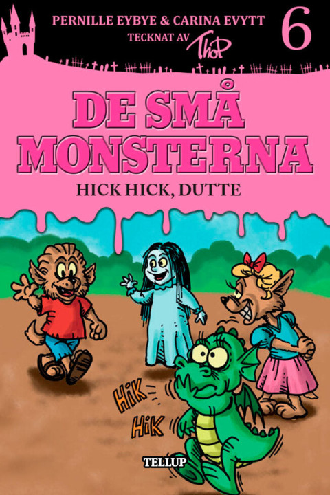 Omslag: De små monsterna 6: Hick hick, Dutte