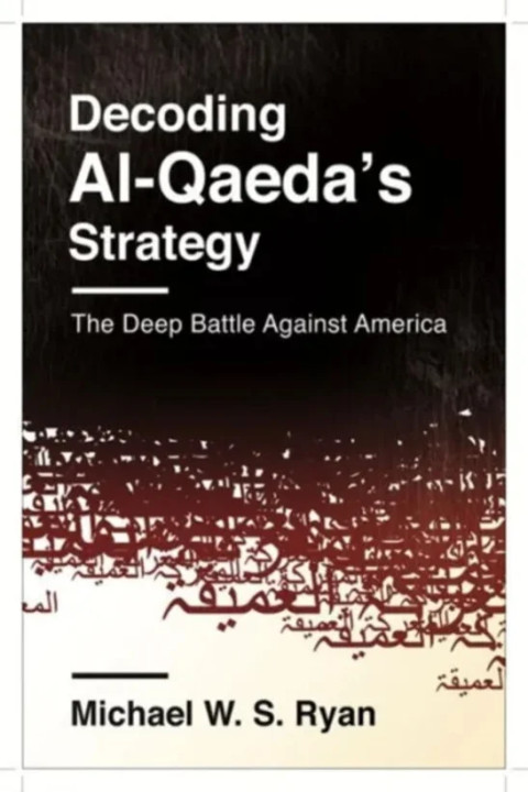 Omslag: Decoding Al-Qaeda s Strategy - The Deep Battle Against America