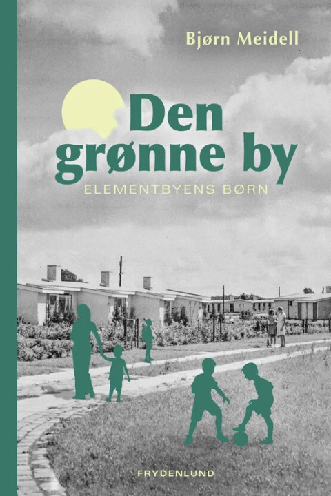 Omslag: Den grønne by - Elementbyens børn