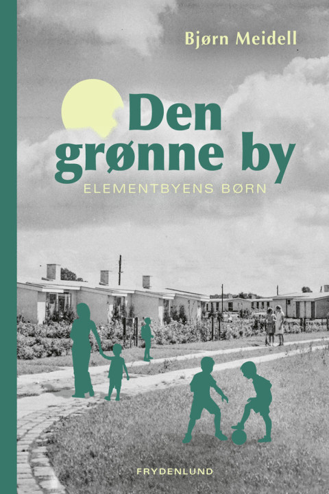 Omslag: Den grønne by - Elementbyens børn