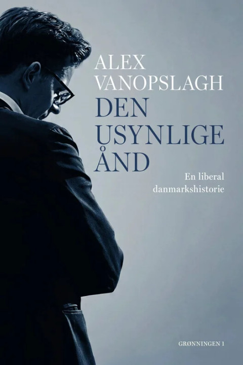 Omslag: Den usynlige ånd - En liberal danmarkshistorie
