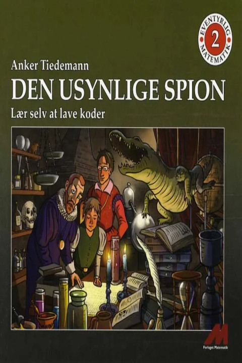 Omslag: Den usynlige spion - Lær selv at lave koder