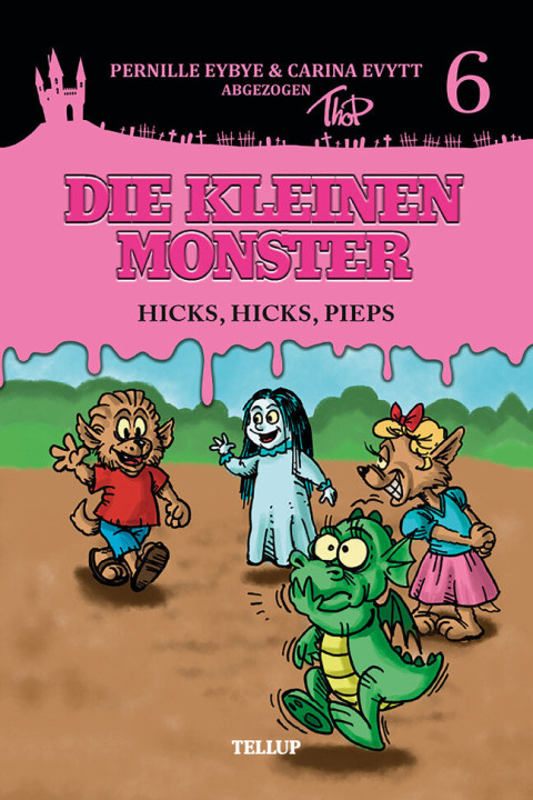 Omslag: Die kleinen Monster 6: Hicks, hicks, Pieps