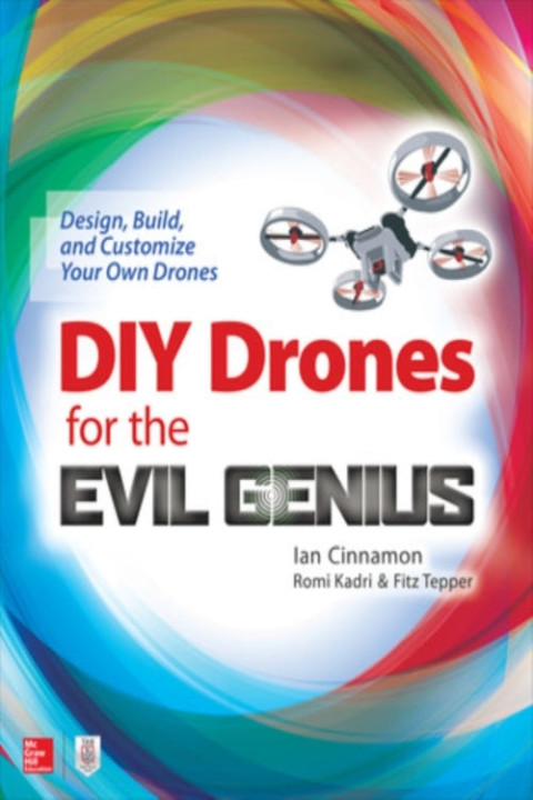 Omslag: Diy Drones for the Evil Genius: Design, Build, and Customize