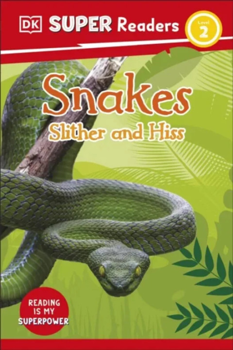 Omslag: DK Super Readers Level 2 Snakes Slither and Hiss