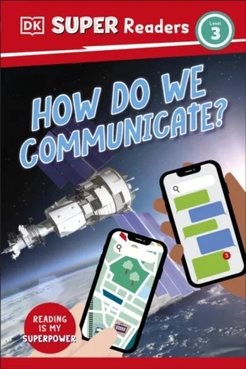 Omslag: DK Super Readers Level 3 How Do We Communicate?
