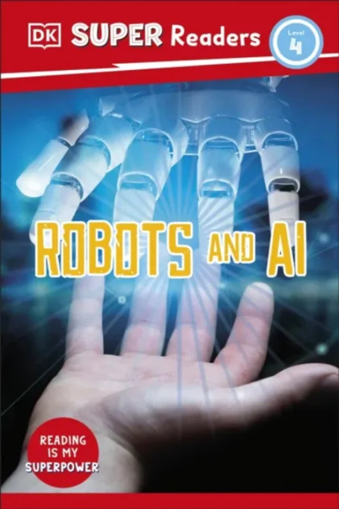 Omslag: DK Super Readers Level 4 Robots and AI