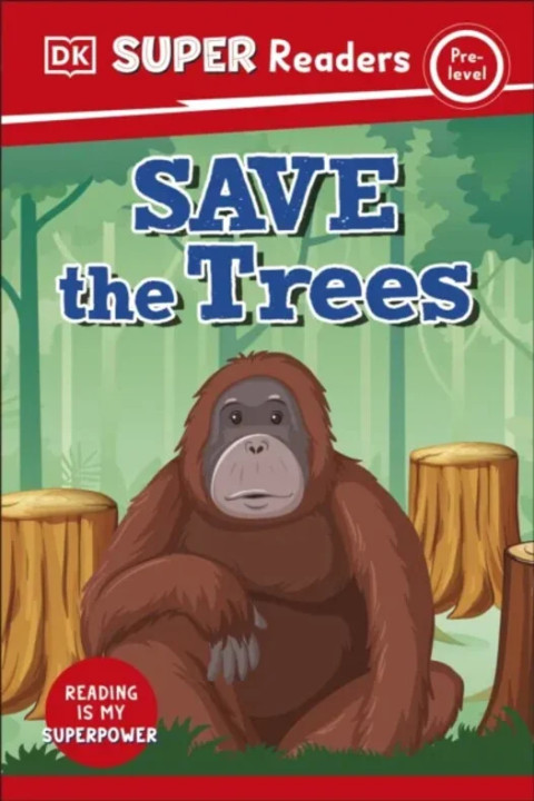 Omslag: DK Super Readers Pre-Level Save the Trees