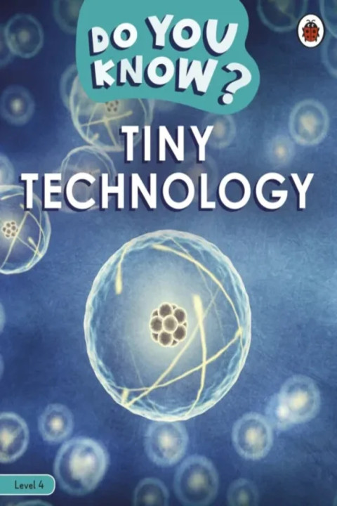 Omslag: Do You Know? Level 4 Tiny Technology